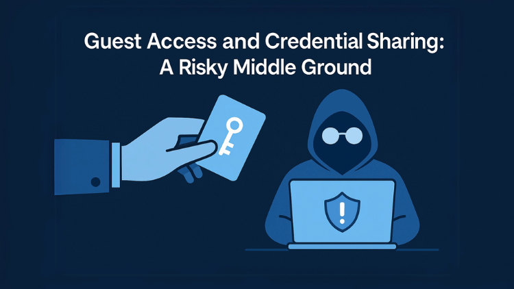 illustrating guest access and credential sharing are a risky middle ground